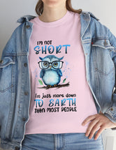 Owl - I'm not short, just more down to earth than most people.