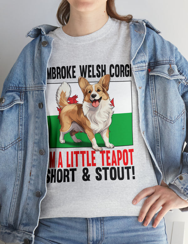 Pembroke Welsh Corgis! I'm a little teapot short and stout in a super comfy Cotton Tee