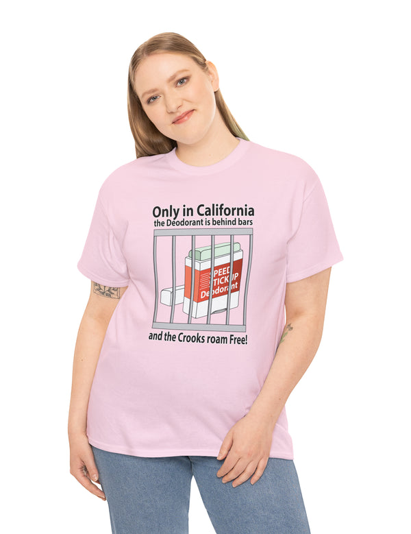 Only in California, the Deodorant is behind bars and the Crooks roam Free!