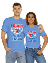 I STAND Strong with Jason - Unisex Heavy Cotton Tee