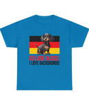 Ich liebe Dackel! is German for "I love Dachsunds!"