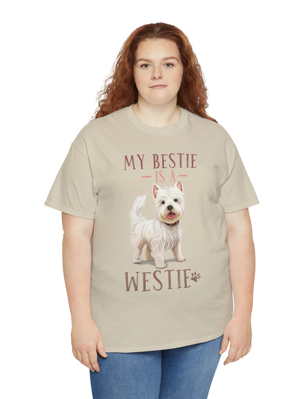 My Bestie is my Westie! in a super comfortable cotton T-shirt!