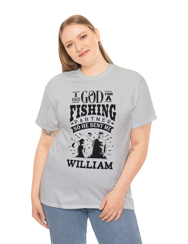 William - I asked God for a fishing partner and He sent me William.