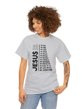 Jesus is my...everything! Tell the world what Jesus means to you in this cotton tee!