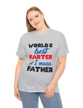 World's Best Farter, I mean Father in a Heavy Cotton Tee