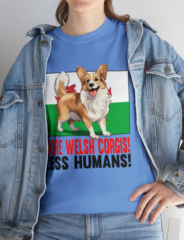 More Welsh Corgis! Less Humans! in a super comfy Cotton Tee