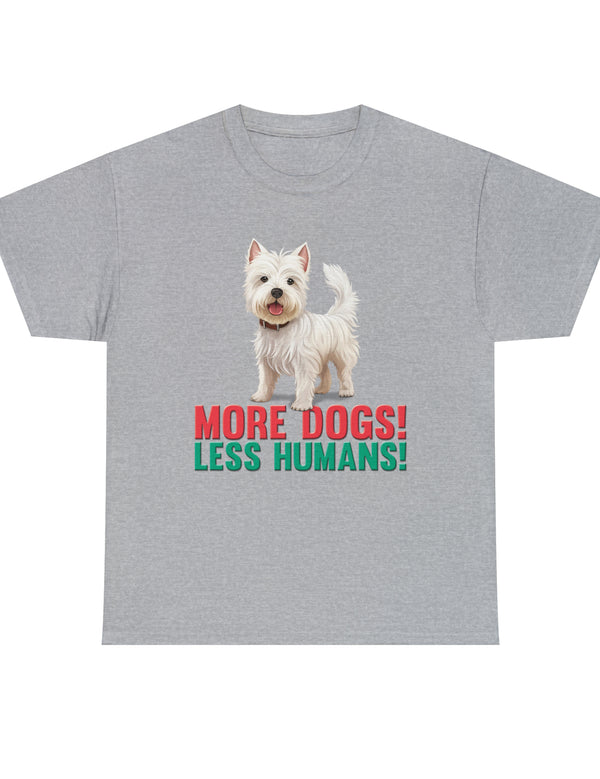 Westie - West Highland White Terrier - More Dogs! Less Humans!