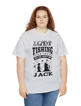 Jack - I asked God for a fishing partner and He sent me Jack.