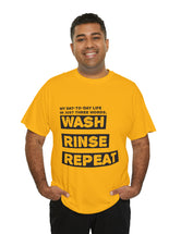 My Day-Day-Life in just three words. Wash, Rinse, Repeat - Version 2