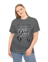 We can make our plans, but God directs our steps in a super comfy Tee.