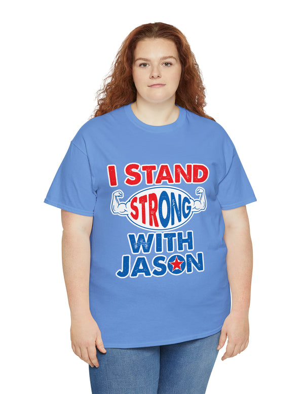 I STAND Strong with Jason - Unisex Heavy Cotton Tee
