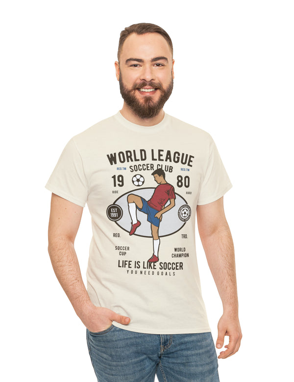 World League Soccer Club - Life is like soccer - Super Comfy soccer shirt.