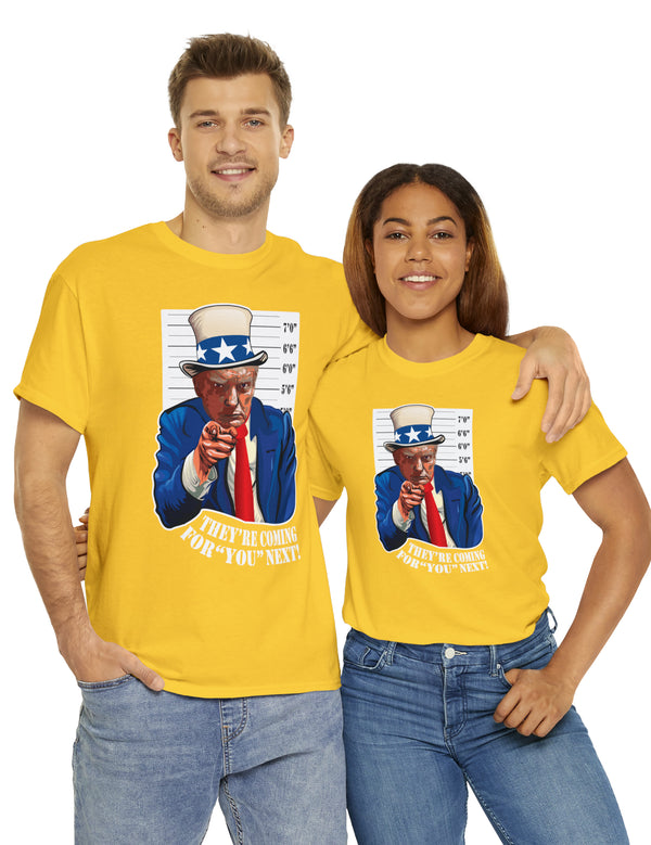 Uncle Trump - They're Coming After You Next - T-Shirt in a darker colored, super comfortable cotton.