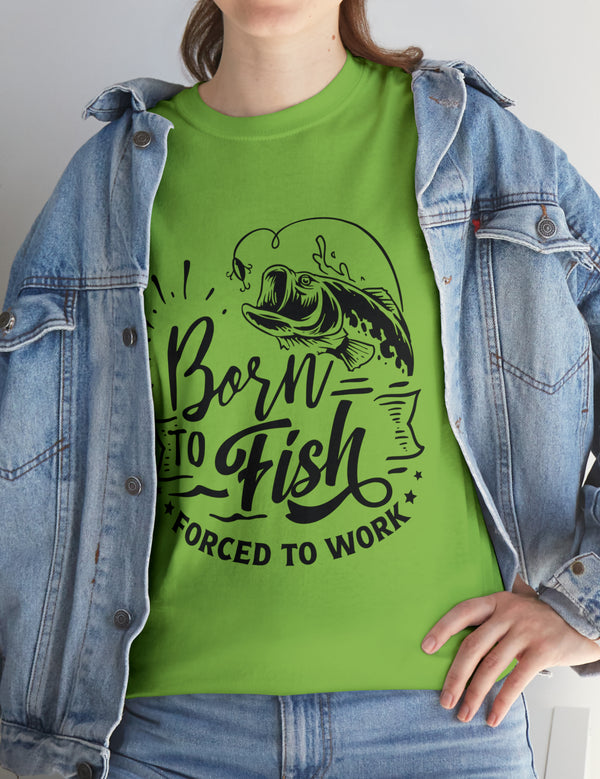 Born to fish. Forced to work.