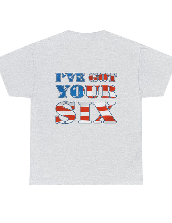 I've Got Your Six - in the American Flag - Unisex Heavy Cotton Tee