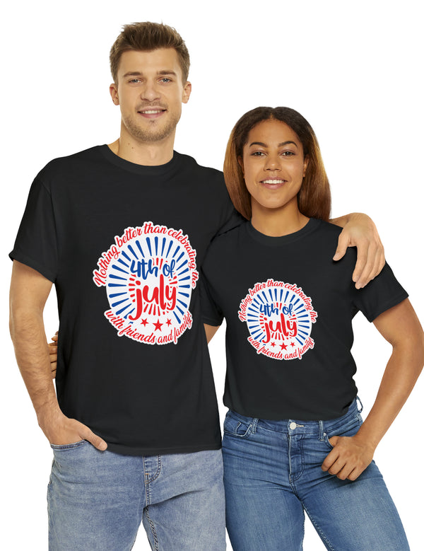 Nothing better than celebrating the 4th with friends and family. - Unisex Heavy Cotton Tee