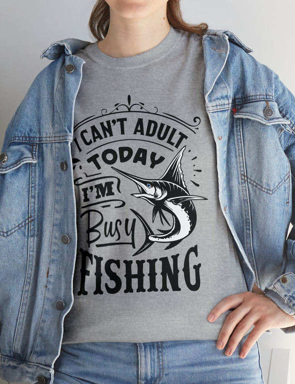 I can't today. I'm busy fishing! Great, Comfiness in Unisex Heavy Cotton Tee