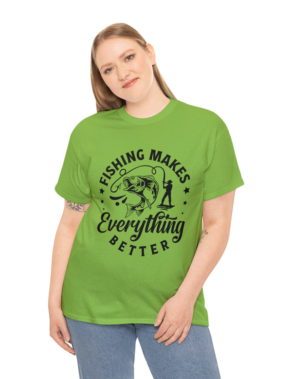 Fishing makes everything better! In a Unisex Heavy Cotton Tee