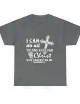 I can do all things through Christ who strengthens me. - Unisex Heavy Cotton Tee