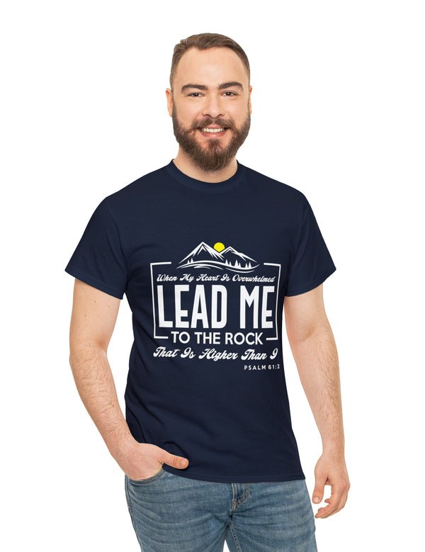 Lead me to the Rock - Psalm 61:2 - Unisex Heavy Cotton Tee