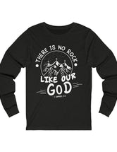 There is no ROCK like our God. Inspirational Unisex Jersey Long Sleeve Tee