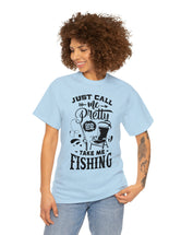 Just call me pretty and take me fishing! Unisex Heavy Cotton Tee