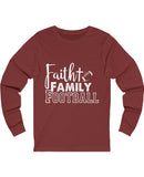 "Faith, Family, Football" in a warm Long Sleeve Tee Jersey
